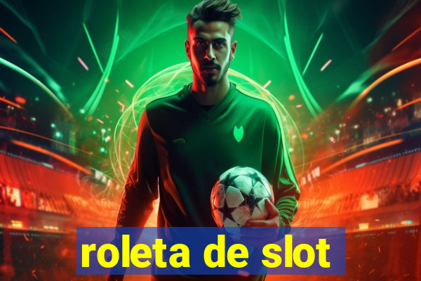 roleta de slot