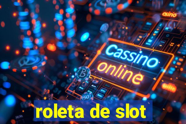 roleta de slot