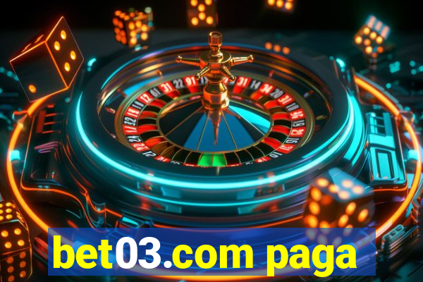 bet03.com paga