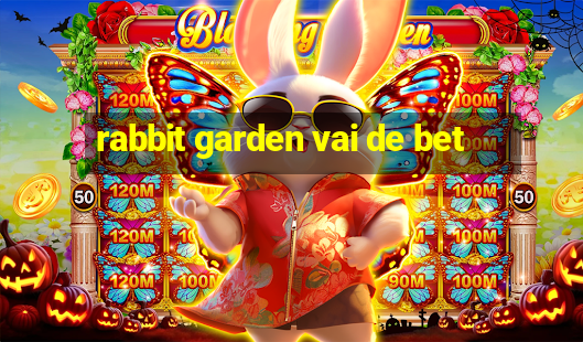 rabbit garden vai de bet