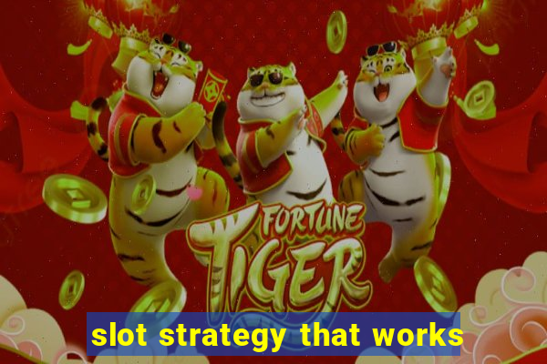 slot strategy that works