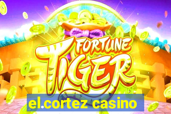 el.cortez casino