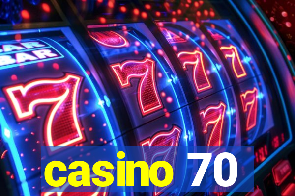 casino 70