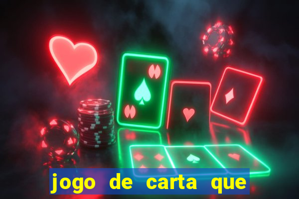 jogo de carta que ganha dinheiro