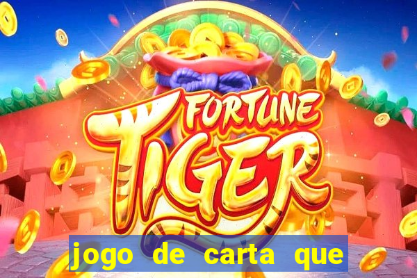 jogo de carta que ganha dinheiro