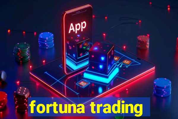 fortuna trading