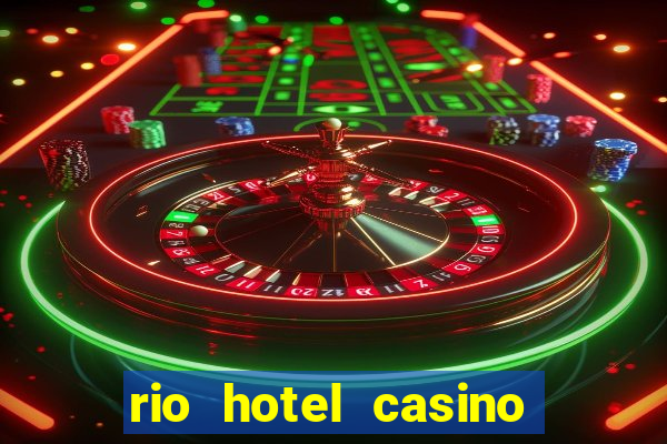 rio hotel casino las vegas