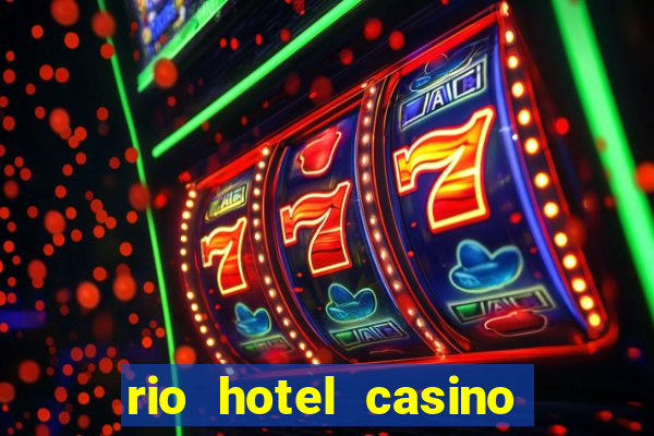 rio hotel casino las vegas