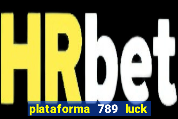 plataforma 789 luck é confiável