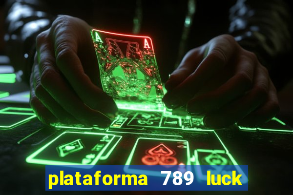 plataforma 789 luck é confiável