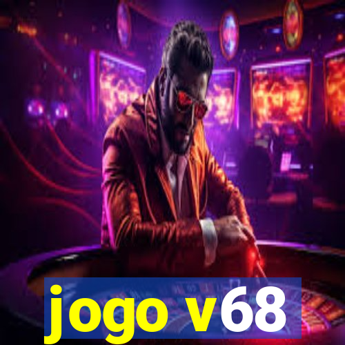 jogo v68