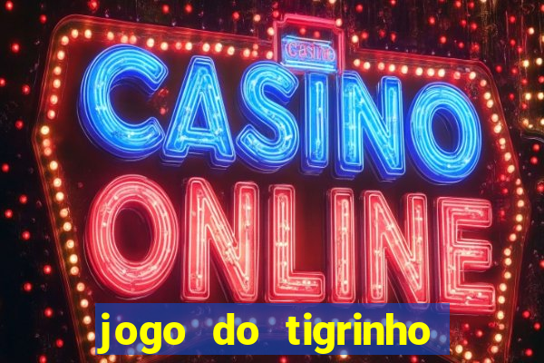 jogo do tigrinho com b?nus de cadastro