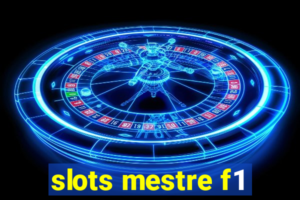 slots mestre f1