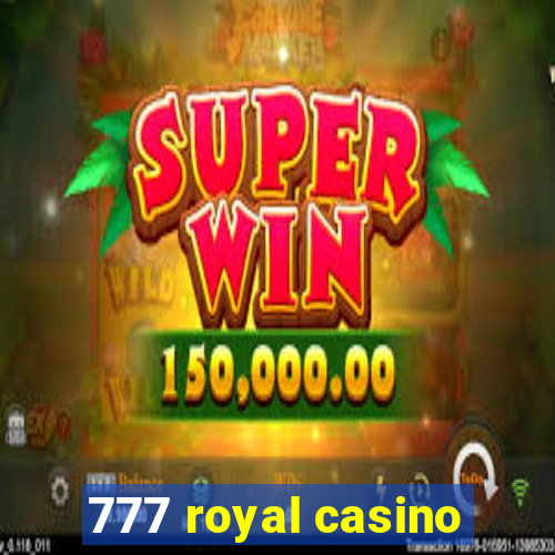 777 royal casino