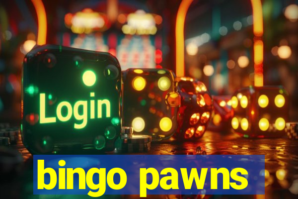 bingo pawns