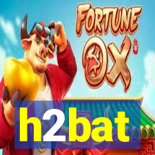 h2bat