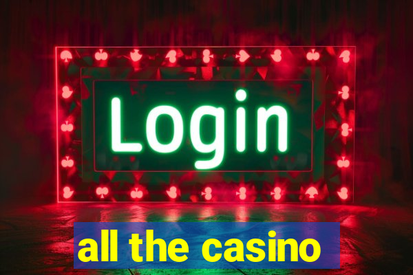 all the casino