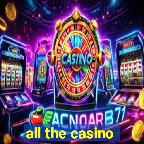 all the casino