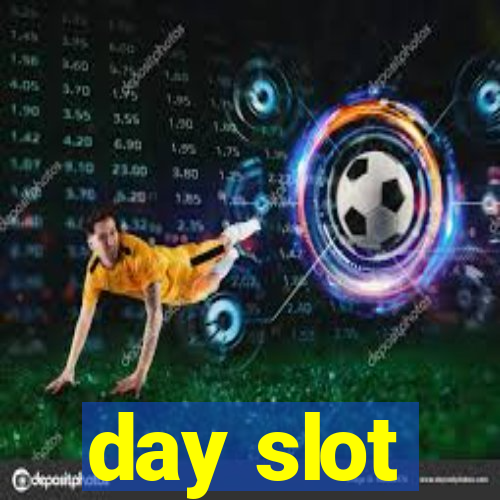 day slot