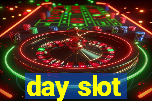 day slot