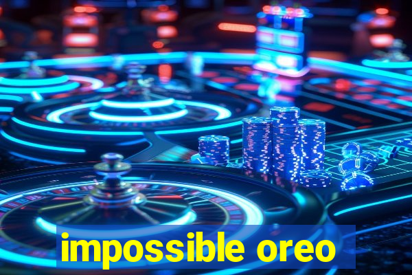 impossible oreo