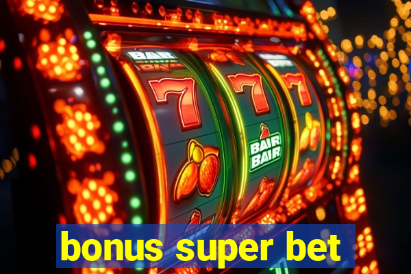 bonus super bet