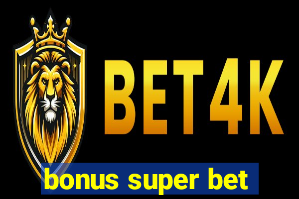 bonus super bet