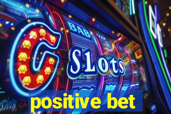 positive bet