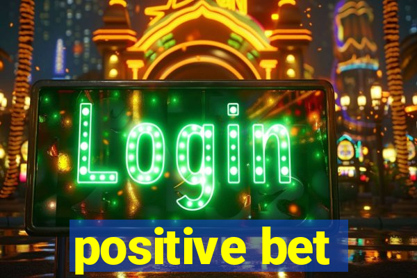 positive bet