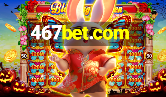 467bet.com