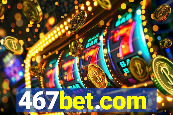 467bet.com