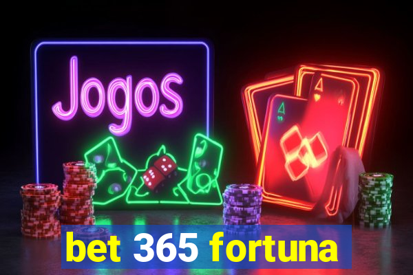 bet 365 fortuna