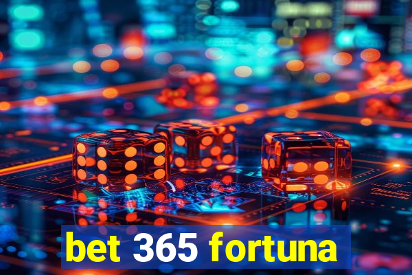 bet 365 fortuna