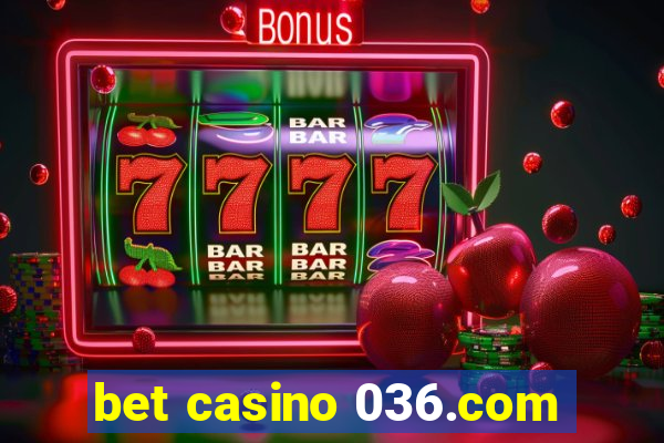 bet casino 036.com