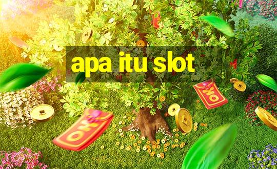 apa itu slot