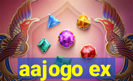 aajogo ex