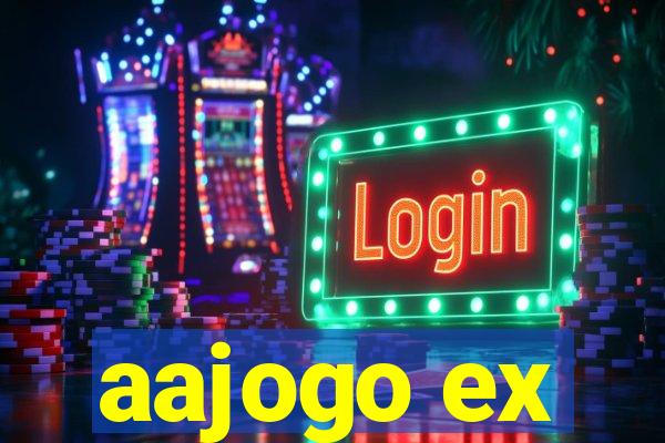 aajogo ex