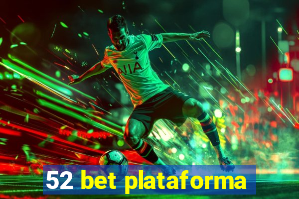 52 bet plataforma