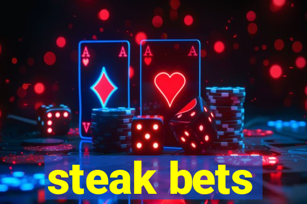 steak bets