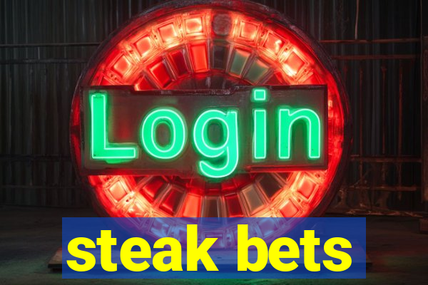 steak bets