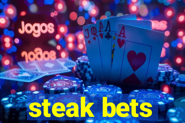 steak bets