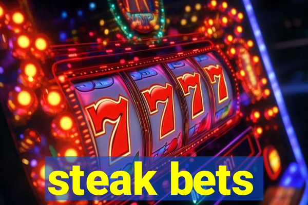 steak bets