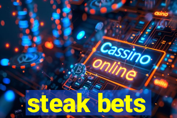 steak bets