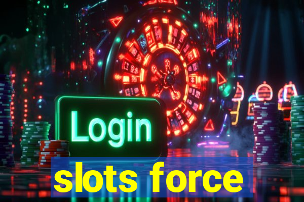 slots force