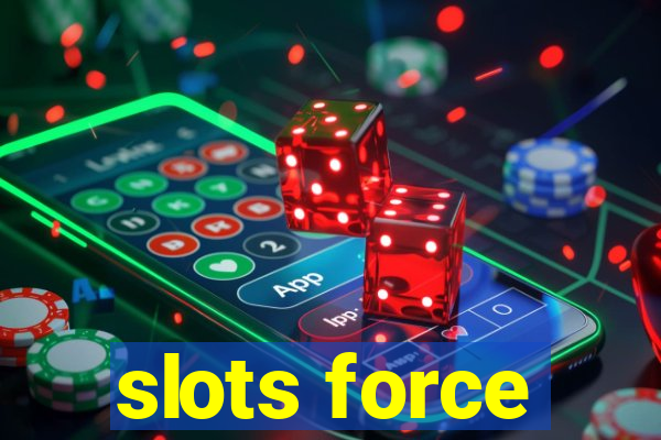 slots force