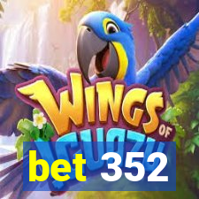 bet 352