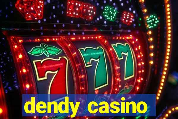 dendy casino