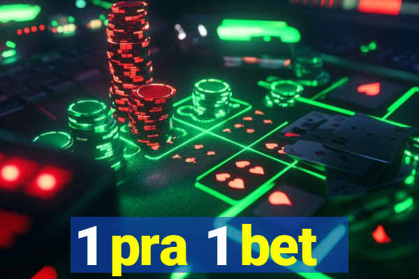 1 pra 1 bet