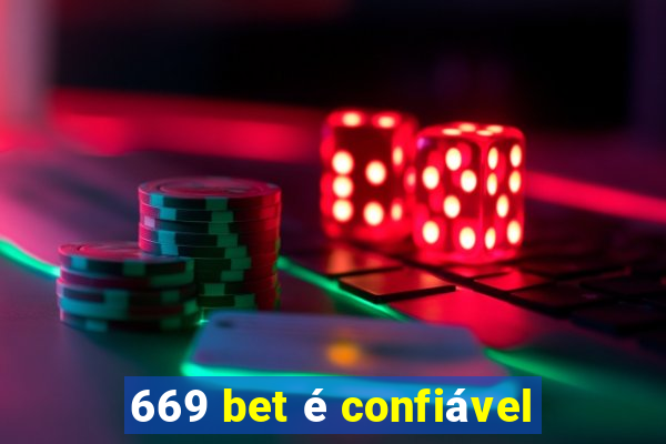 669 bet é confiável