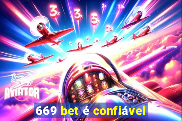 669 bet é confiável